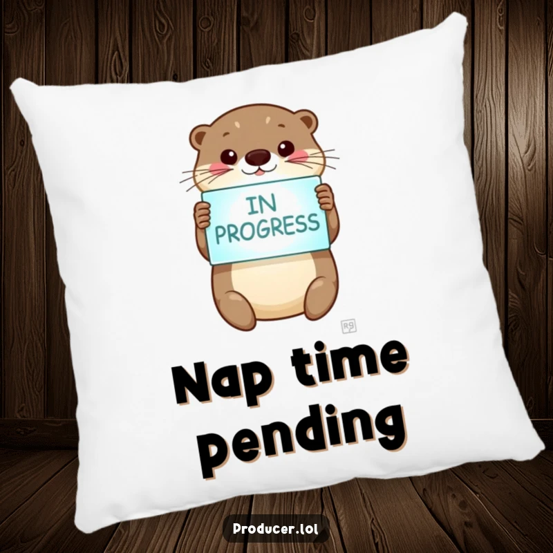 Funny otter pillow, cute smiling otter, holding 'In Progress' sign, soft cushion, decorative.