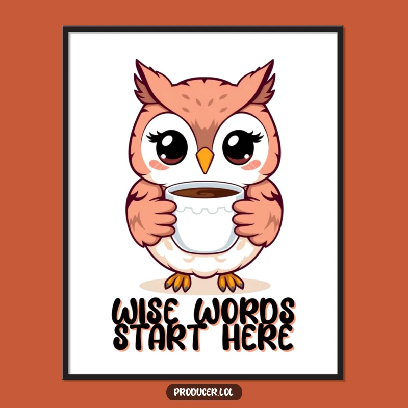 Funny Owl Poster: Happy Smiling Owl Coffee Art Print - Hilarious Wall Decor Gift!