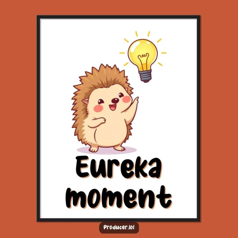 Funny Poster: Hedgehog Lightbulb - Celebrate Bright Ideas & Humor