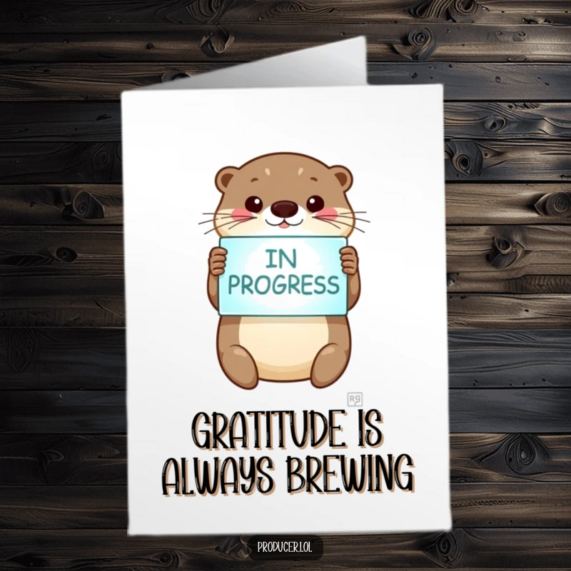 Funny Free Printable Thank You Card: A happy otter beams while holding a glowing IN PROGRESS sign, a unique way to show thanks.