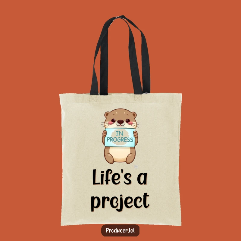 Funny Otter Tote Bag - 'In Progress' Sign Carrier, Everyday Hauler